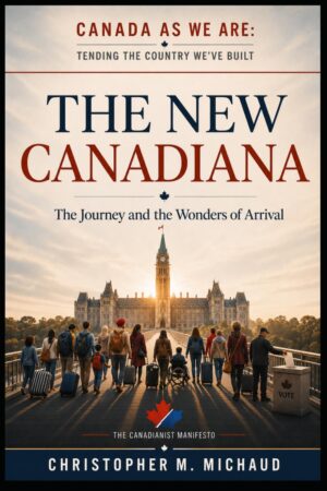 The New Canadiana: The Journey and The Wonder of Arrival